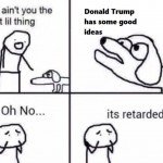Donald Trump Has Some Good Ideas – Comic 