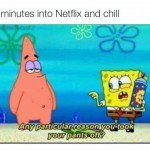 10 Minutes Into Netflix And Chill – Spongebob Meme 