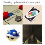 Breaking Up Friendships Starter Pack 