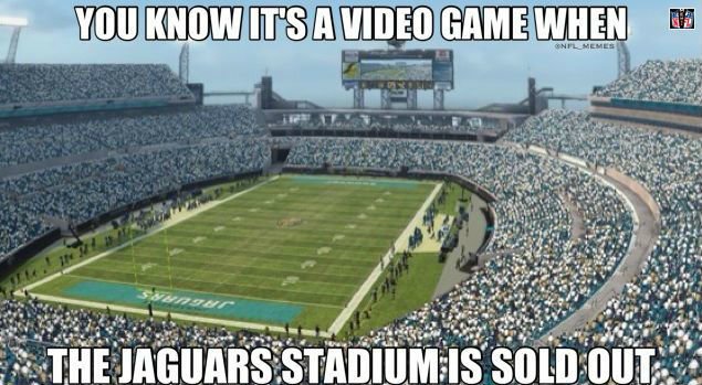 nfl-meme-you-know-its-a-video-game-when-the-jaguars-stadium-is-sold-out