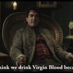 We Drink Virgin Blood Because It Sounds Cool – Gif 