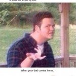 When Your Dad Comes Home – Meme 