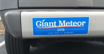 Giant Meteor 2016 Just End It Already Buy the bumper sticker here! 