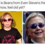 Beans From Even Stevens Hillary Clinton – Meme